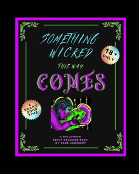 Paperback Something Wicked This Way Comes: An Adult Halloween Coloring Book