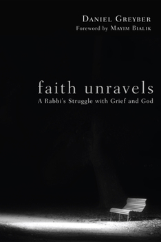 Paperback Faith Unravels: A Rabbi's Struggle with Grief and God Book