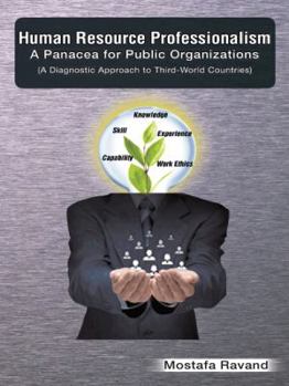 Paperback Human Resource Professionalism: A Panacea for Public Organizations: (A Diagnostic Approach to Third-World Countries) Book