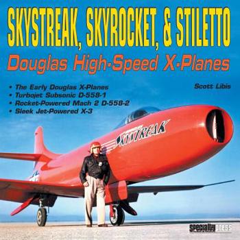 Paperback Skystreak, Skyrocket, & Stiletto: Douglas High-Speed X-Planes Book