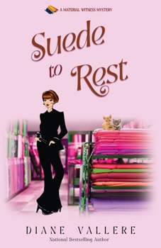 Suede to Rest - Book #1 of the A Material Witness Mystery