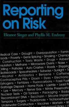 Hardcover Reporting on Risk: How the Mass Media Portray Accidents, Diseases, Other Hazards Book