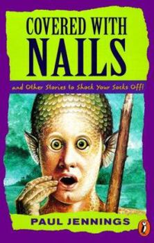Paperback Covered with Nails: And Other Stories to Shock Your Shock Off! Book