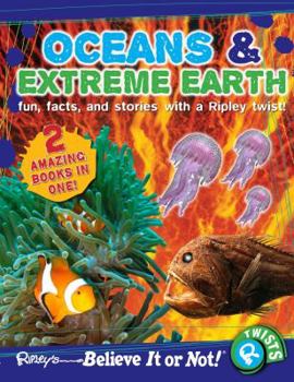 Paperback Ripley Twists : Oceans & Extreme Earth (Ripley's Believe It or Not: Twists) Book