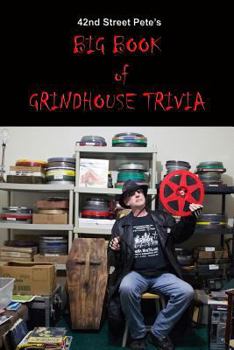 Paperback 42nd St. Pete's BIG BOOK of GRINDHOUSE TRIVIA Book