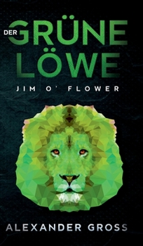 Hardcover Der grüne Löwe: Jim O' Flower [German] Book