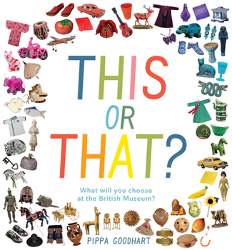 Hardcover This or That? What Will You Choose at the British Museum? Book