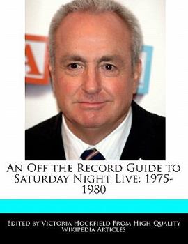 Paperback An Off the Record Guide to Saturday Night Live: 1975-1980 Book