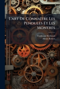 Paperback L'art De ConnaÃ(R)tre Les Pendules Et Les Montres [French] Book