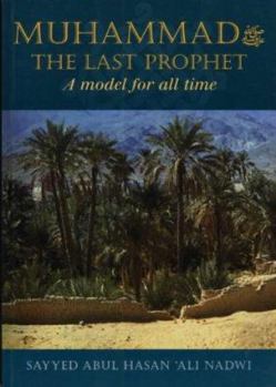 Paperback Muhammad the Last Prophet: A Model for All Time Book