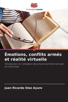 Paperback Émotions, conflits armés et réalité virtuelle [French] Book
