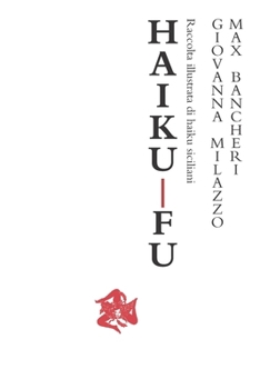 Paperback Haiku-fu: - Raccolta di haiku siciliani - [Italian] Book