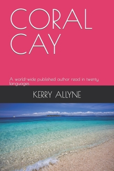 Paperback Coral Cay: A world-wide published author read in twenty languages Book