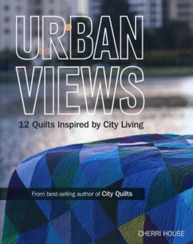 Paperback Urban Views: 12 Quilts Inspired by City Living Book