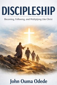 Paperback Discipleship: Becoming, Following, and Multiplying Like Christ Book