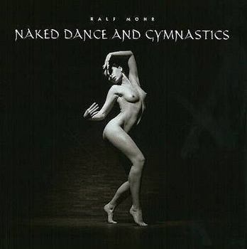Hardcover Naked Dance & Gymnastics (French and German Edition) (English, French and German Edition) Book