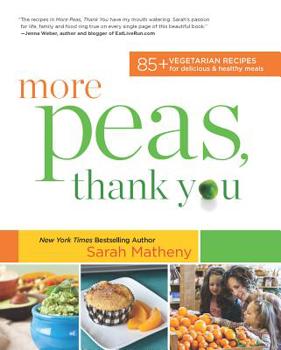 Paperback More Peas, Thank You: Over 85 Vegetarian Recipes for Delicious and Healthy Meals Book