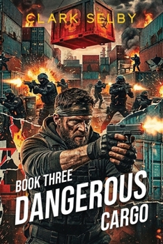 Dangerous Cargo: Book Three