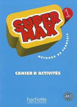 Paperback Super Max 1, Cahier D'Activites [French] Book