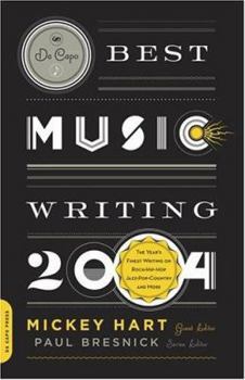 Paperback Da Capo Best Music Writing 2004: The Year's Finest Writing on Rock, Hip-Hop, Jazz, Pop, Country & More Book