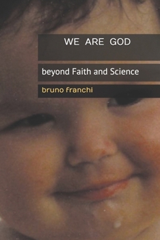 Paperback WE ARE GOD beyond Faith and Science Book