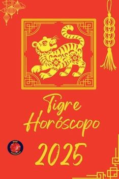 Tigre Horóscopo 2025 (Spanish Edition)