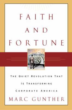 Hardcover Faith and Fortune: The Quiet Revolution to Reform American Business Book