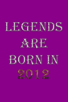 Paperback Legends Are Born In 2012 Notebook: Lined Notebook/Journal Gift 120 Pages, 6x9 Soft Cover, Matte Finish, Purple Cover Book