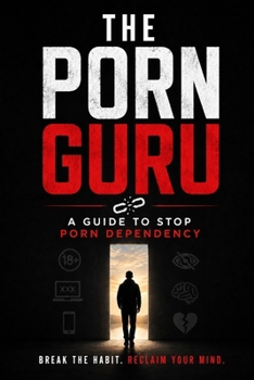 Paperback The Porn Guru: A Guide to Stop Porn Dependency Book
