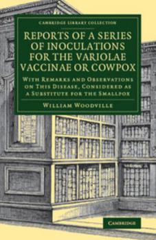 Paperback Reports of a Series of Inoculations for the Variolae Vaccinae or Cowpox: With Remarks and Observations on This Disease, Considered as a Substitute for Book