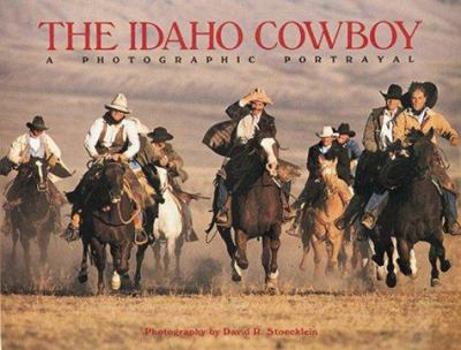 Hardcover The Idaho Cowboy: A Photographic Portrayal Book