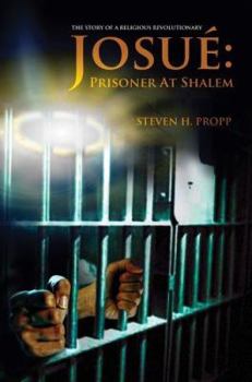 Paperback Josue: Prisoner at Shalem: The Story of a Religious Revolutionary Book