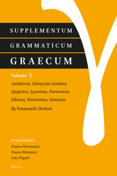 Hardcover Supplementum Grammaticum Graecum 1: Antidorus, Dionysius Iambus, Epigenes, Lysanias, Parmenon, Silenus, Simaristus, Simmias [Italian] Book