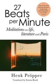 Paperback 27 Beats Per Minute: Meditations on Life, Literature and Paris Book