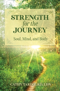 Paperback Strength for the Journey: Soul, Mind, and Body Book