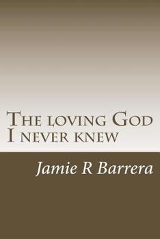 Paperback The loving God I never knew Book