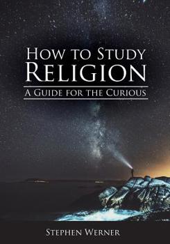 Paperback How to Study Religion: A Guide for the Curious Book