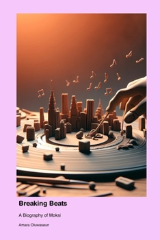 Paperback Breaking Beats: A Biography of Moksi Book