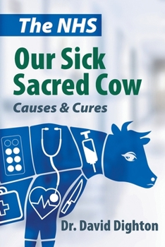 Paperback The NHS. Our Sick Sacred Cow: Causes and Cures Book