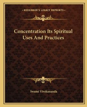Paperback Concentration Its Spiritual Uses And Practices Book