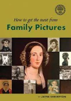 How to Get the Most from Family Pictures - Book  of the My Ancestor