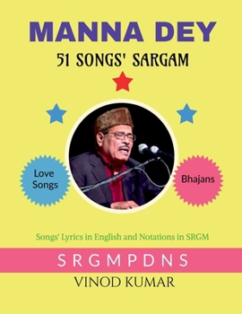 Manna Dey 51 Songs' Sargam: Songs' Lyrics in English and Notations in SRGM