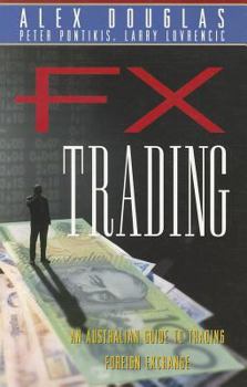 Paperback FX Trading: An Australian Guide to Trading Foreign Exchange Book