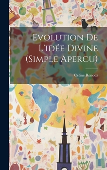 Hardcover Evolution De L'idée Divine (simple Apercu) [French] Book