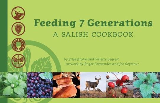 Paperback Feeding 7 Generations: A Salish Cookbook Book