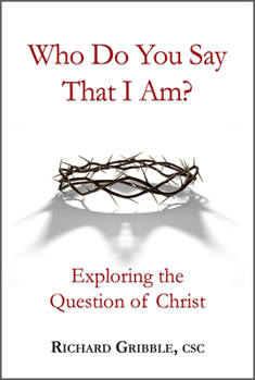 Paperback Who Do You Say That I Am?: Exploring the Question of Christ Book