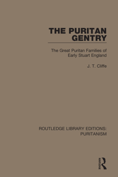 Paperback The Puritan Gentry: The Great Puritan Families of Early Stuart England Book