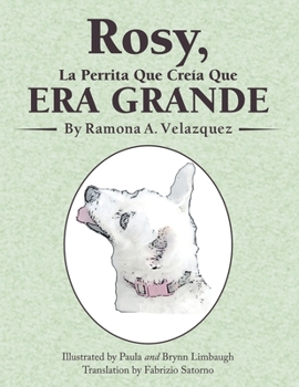 Paperback Rosy, La Perrita Que Creía Que Era Grande [Spanish] Book