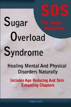 Paperback Sugar Overload Syndrome - Healing Mental and Physical Disorders Naturally Book