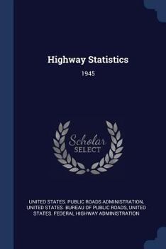 Paperback Highway Statistics: 1945 Book